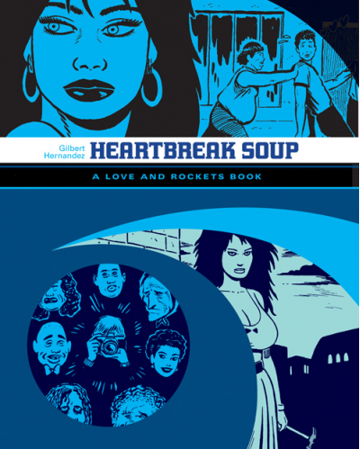 Love and Rockets Library: Heartbreak Soup by Gilbert Hernandez