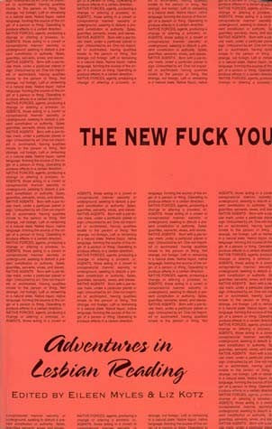 The New Fuck You: Adventures in Lesbian Reading by Eileen Myles and Liz Kotz