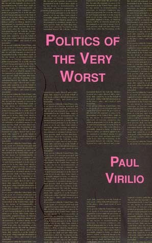 Politics of the Very Worst by Paul Virilio