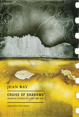 Cruise of Shadows: Haunted Stories of Land and Sea by Jean Ray