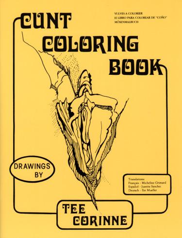 Cunt Coloring Book by Tee Corinne