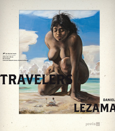 Daniel Lezama: Travelers