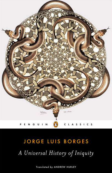 A Universal History of Iniquity by Jorge Luis Borges