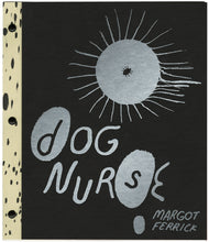Dog Nurse by Margot Ferrick