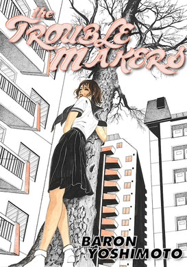 The Troublemakers by Baron Yoshimoto