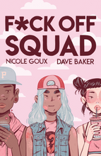 Fuck Off Squad by Nicole Goux and Dave Baker