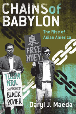 Chains of Babylon: The Rise of Asian America by Daryl J. Maeda