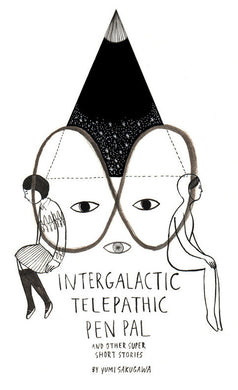 Intergalactic Telepathic Pen Pal by Yumi Sakugawa