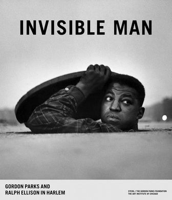 Invisible Man: Gordon Parks and Ralph Ellison in Harlem