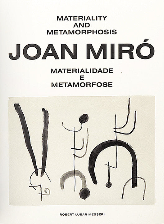 Joan Miro: Materiality And Metamorphosis