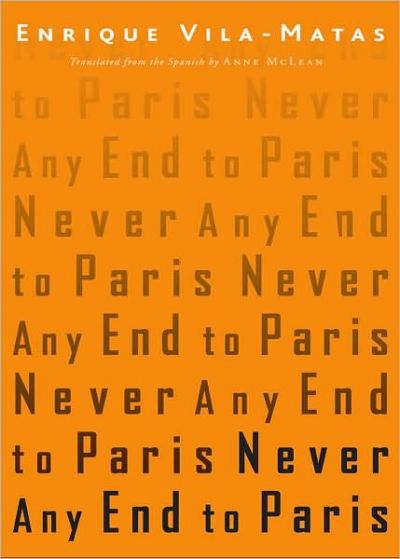 Never Any End to Paris by Enrique Vila-Matas