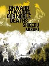 Onward Towards Our Noble Deaths by Shigeru Mizuki