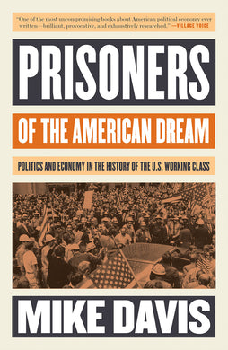 Prisoners of the American Dream by Mike Davis