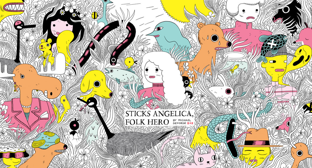 Sticks Angelica, Folk Hero by Michael DeForge