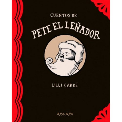 Cuentos de Pete el leñador by Lilli Carré