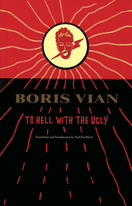 To Hell with the Ugly by Boris Vian