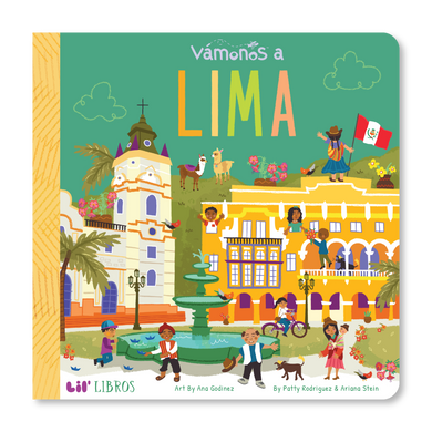 Vámanos: Lima by Patty Rodriguez and Ariana Stein