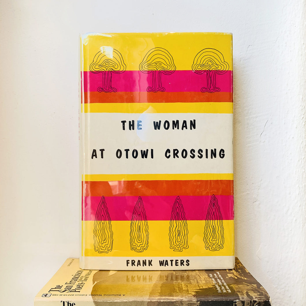 The Woman at Otowi Crossing by Frank Waters