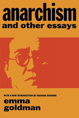 Anarchism and Other Essays by Emma Goldman