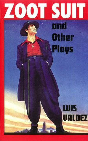 Zoot Suit and Other Plays by Luis Valdez